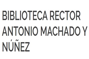 Biblioteca “Rector Antonio Machado y Núñez”